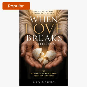 When Love Breaks Devotional